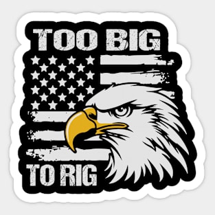 Too Big To Rig 2024 Sticker